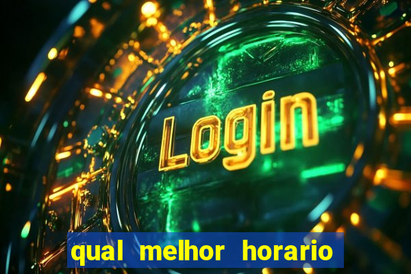 qual melhor horario para jogar fortune dragon